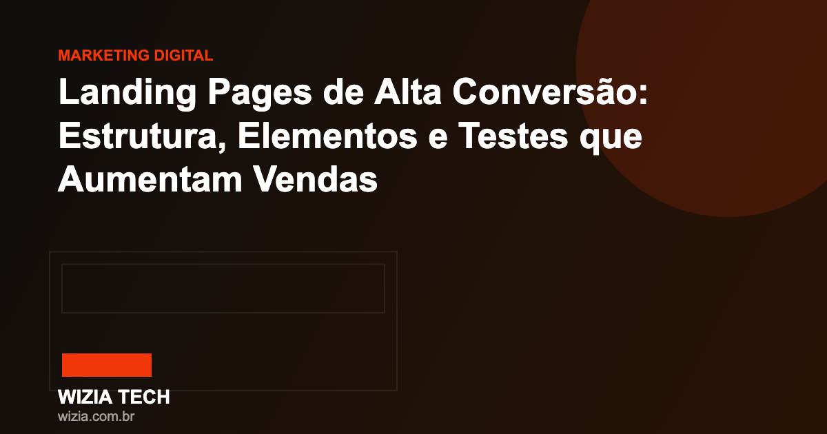 Capa do artigo Landing Pages de Alta Conversão da Wizia Tech